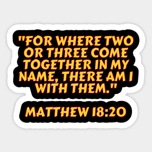 Bible Verse Matthew 18:20 Sticker